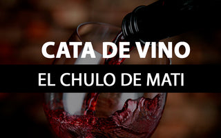 cata de vino el chulo de mati