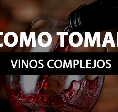 como tomar vinos complejos