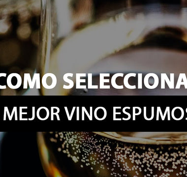 Como seleccionar el mejor vino espumoso