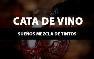 Cata de vino Sueños mezcla de tintos