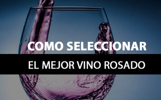 Cómo seleccionar el mejor vino rosado