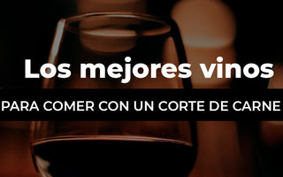 Los mejores vinos para comer con un corte de carne